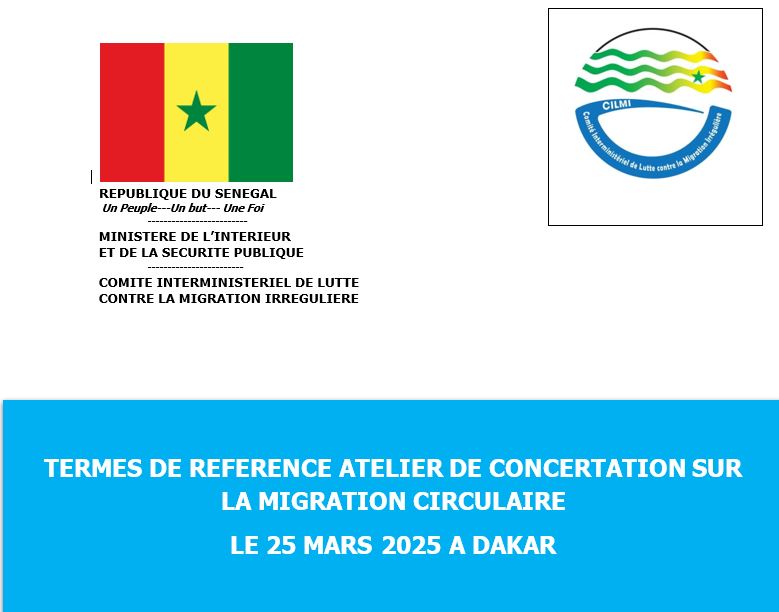 TERMES DE REFERENCE ATELIER DE CONCERTATION SUR LA MIGRATION CIRCULAIRE, LE 25 MARS 2025 A DAKAR